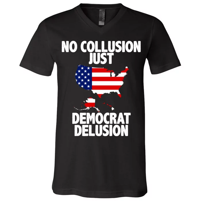 No Collusion Just Democrat delusion V-Neck T-Shirt