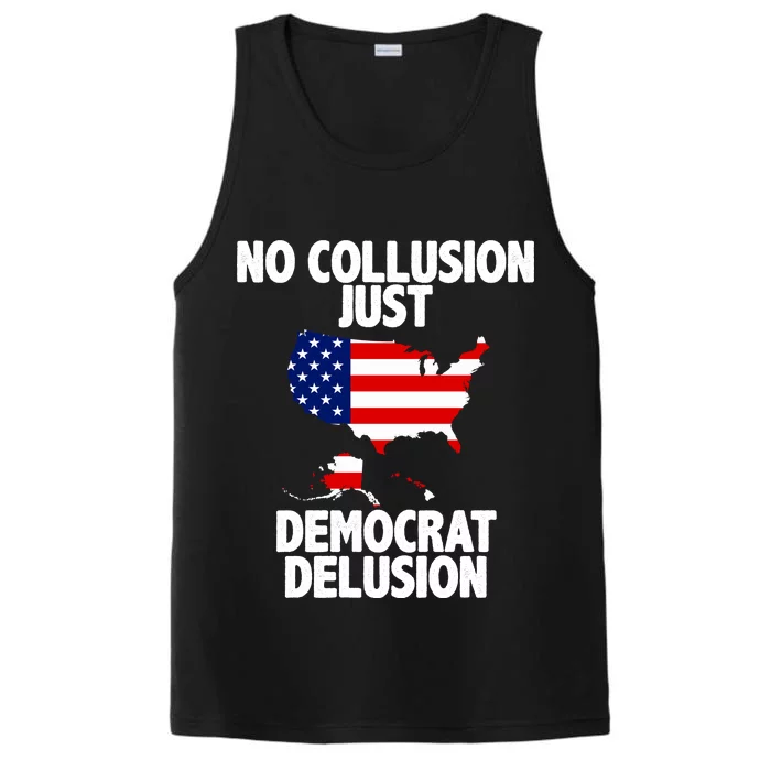 No Collusion Just Democrat delusion Performance Tank