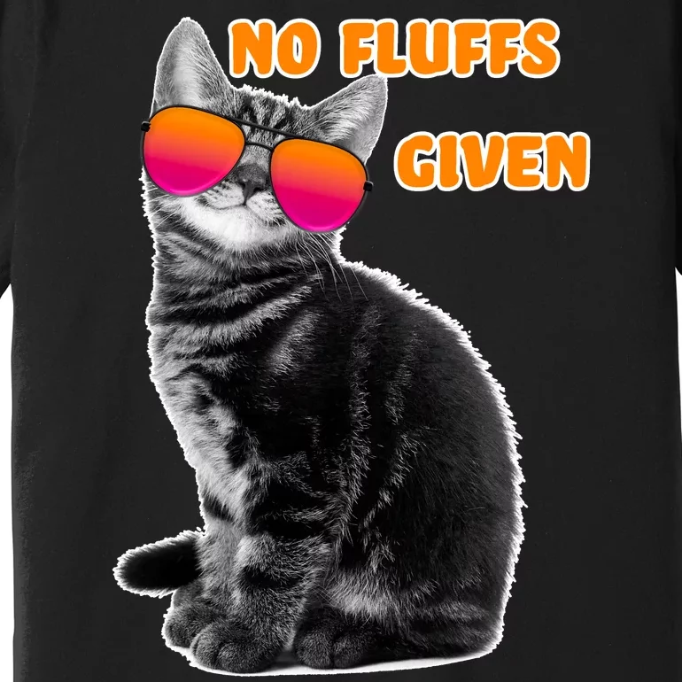 No Fluffs Given Kitten Sunglasses Premium T-Shirt