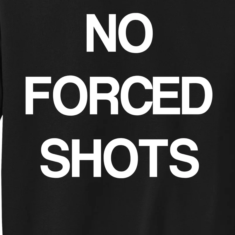 No Forced Shots Tall Sweatshirt