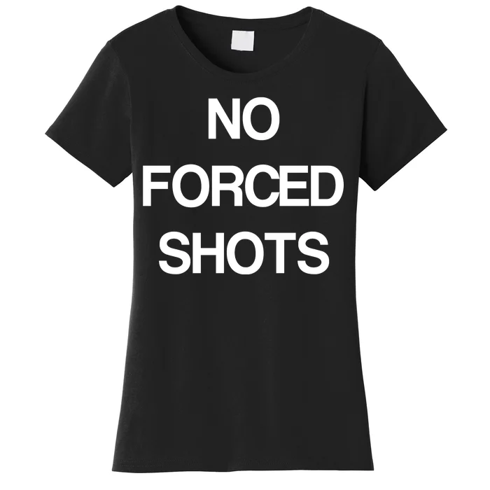 No Forced Shots Women's T-Shirt