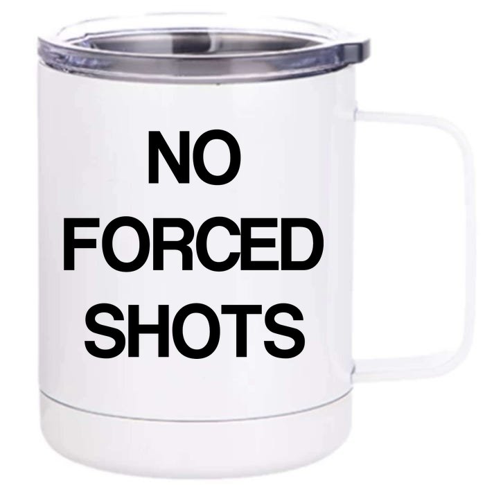 No Forced Shots Front & Back 12oz Stainless Steel Tumbler Cup