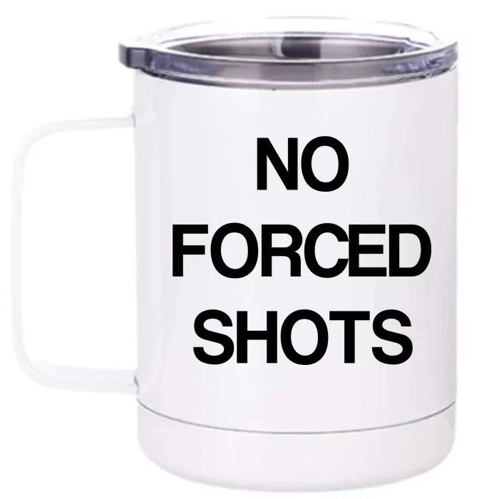 No Forced Shots Front & Back 12oz Stainless Steel Tumbler Cup