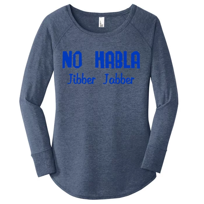 No Habla Jibber Jabber Spanish Women's Perfect Tri Tunic Long Sleeve Shirt