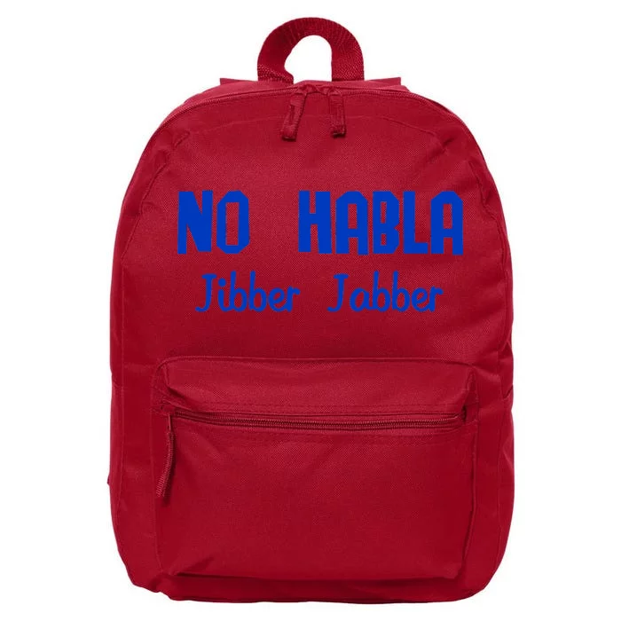 No Habla Jibber Jabber Spanish 16 in Basic Backpack