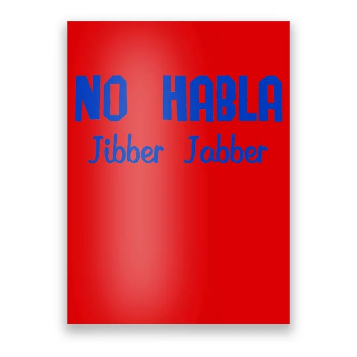 No Habla Jibber Jabber Spanish Poster