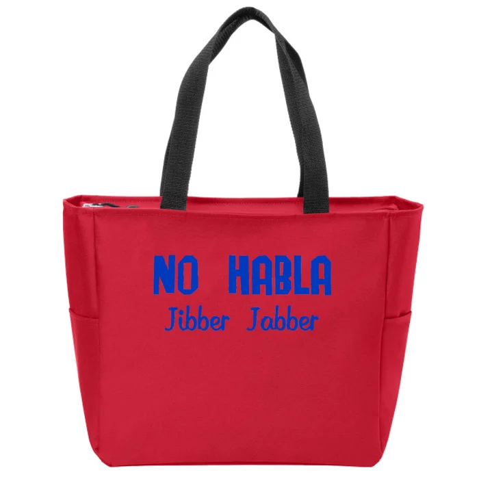 No Habla Jibber Jabber Spanish Zip Tote Bag