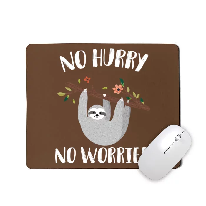 No Hurry No Worries Lazy Sloth Mousepad