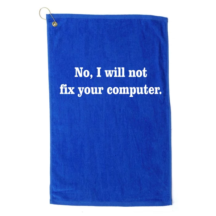 No I Will Not Fix Your Computer Platinum Collection Golf Towel