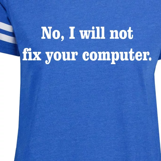 No I Will Not Fix Your Computer Enza Ladies Jersey Football T-Shirt