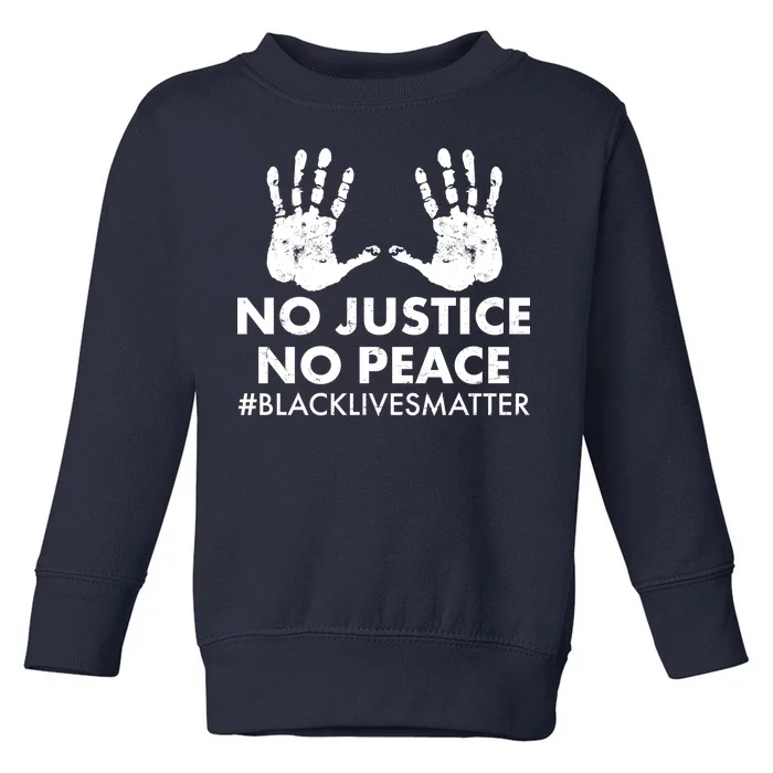 No Justice No Peace #BLACKLIVESMATTER Hand Prints Toddler Sweatshirt