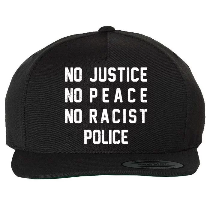 No Justice No Peace No Racist Police Wool Snapback Cap