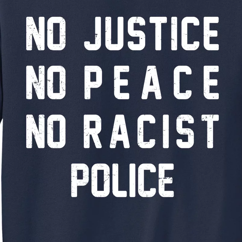 No Justice No Peace No Racist Police Sweatshirt