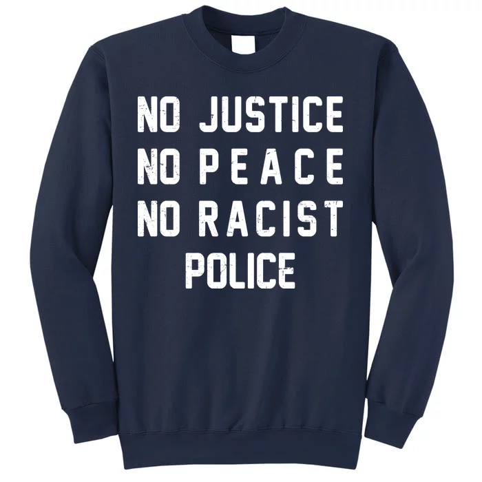 No Justice No Peace No Racist Police Sweatshirt