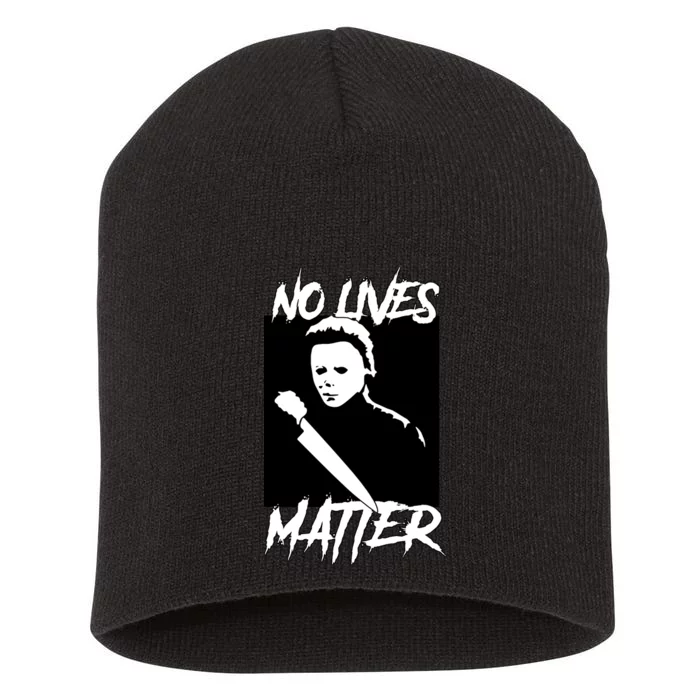 No Lives Matter Short Acrylic Beanie