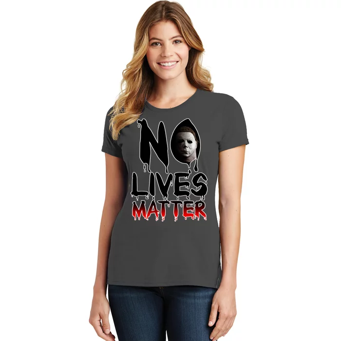 No Lives Matter Classic Horror Women's T-Shirt