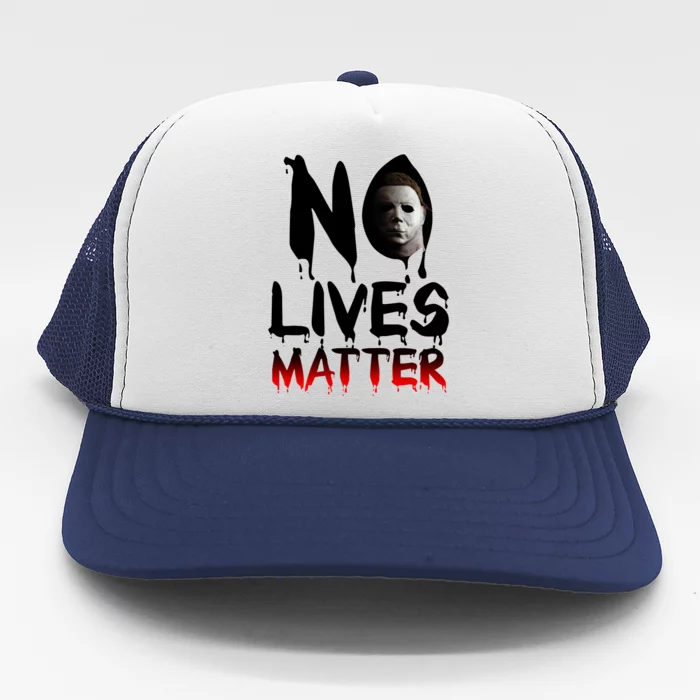 No Lives Matter Classic Horror Trucker Hat