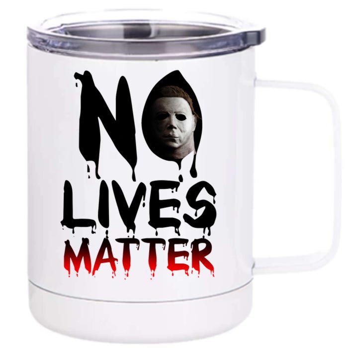 No Lives Matter Classic Horror Front & Back 12oz Stainless Steel Tumbler Cup