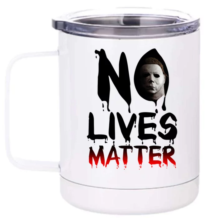 No Lives Matter Classic Horror Front & Back 12oz Stainless Steel Tumbler Cup