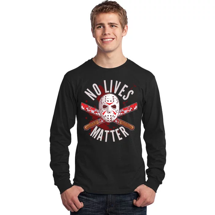 No Lives Matter Jason Hockey Mask Tall Long Sleeve T-Shirt