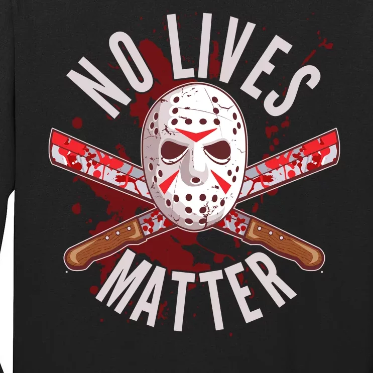 No Lives Matter Jason Hockey Mask Tall Long Sleeve T-Shirt