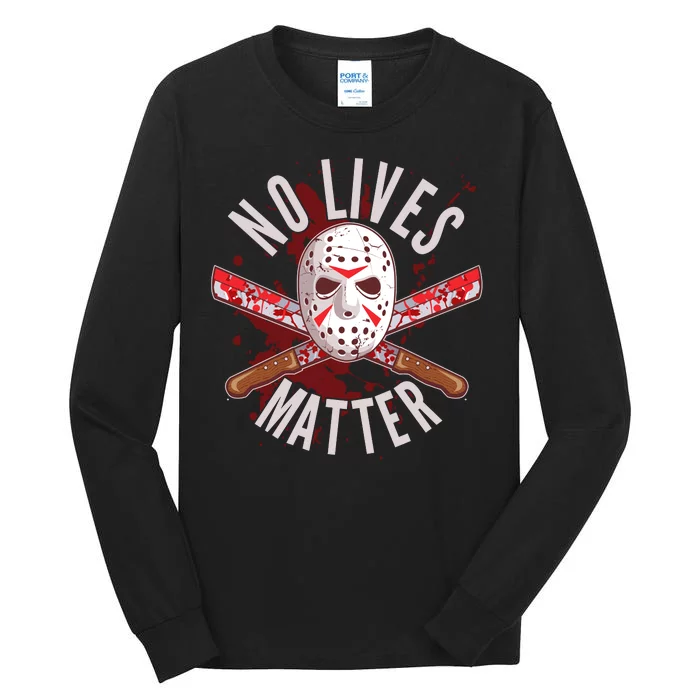 No Lives Matter Jason Hockey Mask Tall Long Sleeve T-Shirt