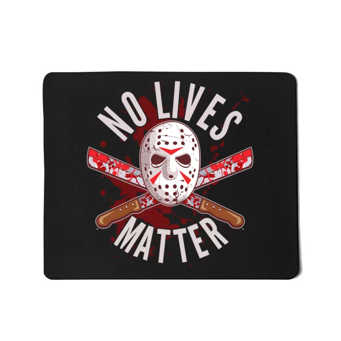 No Lives Matter Jason Hockey Mask Mousepad