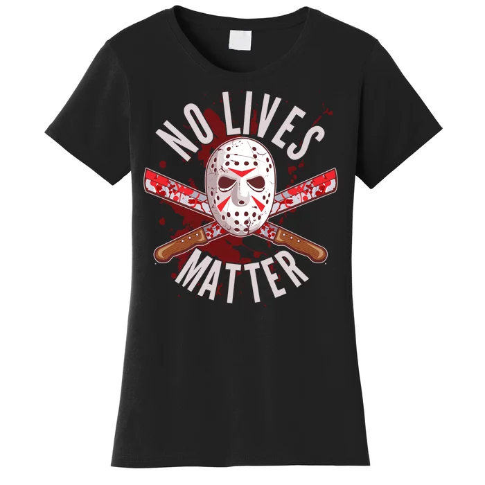 No Lives Matter Jason Hockey Mask Women's T-Shirt