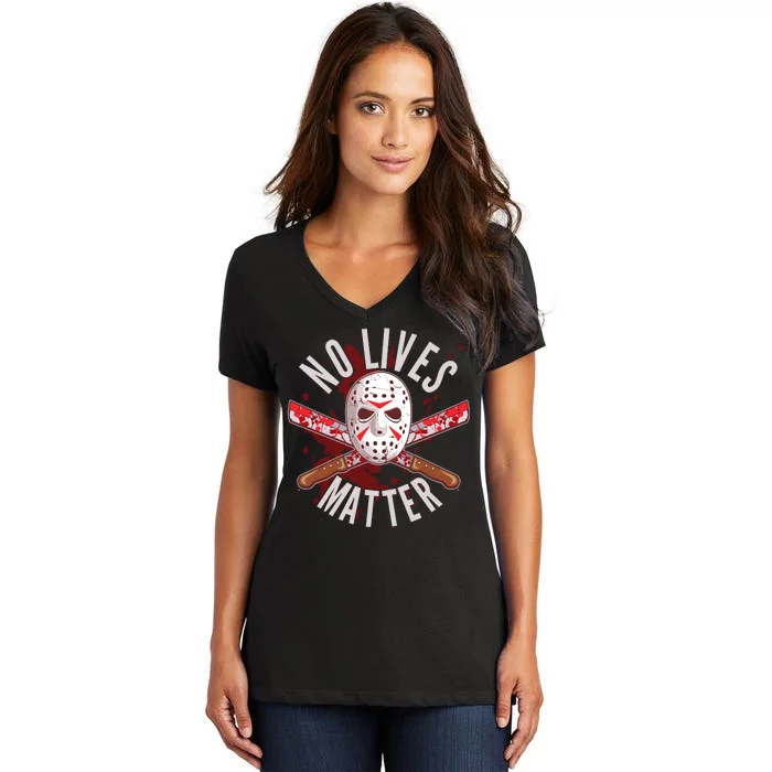 No Lives Matter Jason Hockey Mask Women's V-Neck T-Shirt