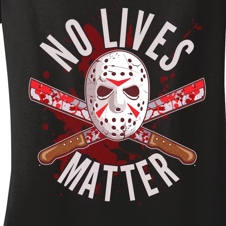 No Lives Matter Jason Hockey Mask Women's V-Neck T-Shirt