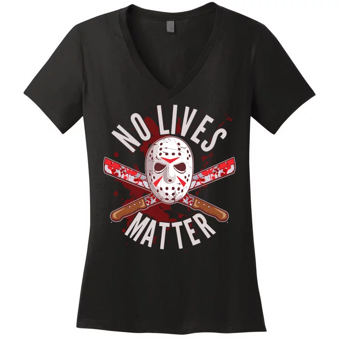 No Lives Matter Jason Hockey Mask Women's V-Neck T-Shirt