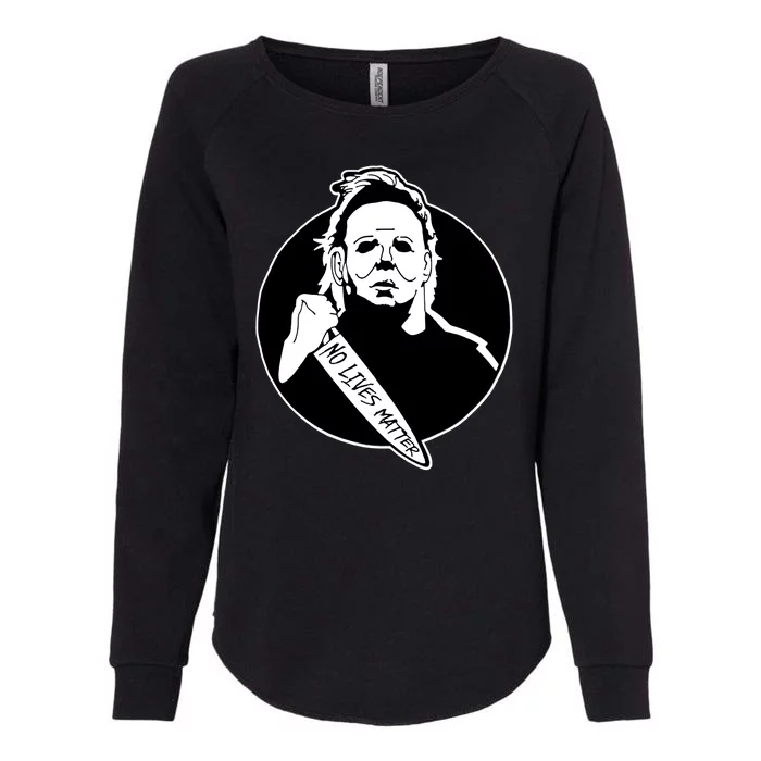 No Lives Matter Scary Halloween Womens California Wash Sweatshirt