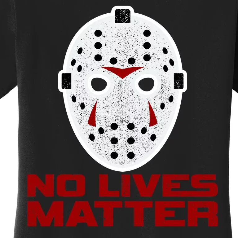 No Lives Matter Scary Halloween Mask Women's T-Shirt