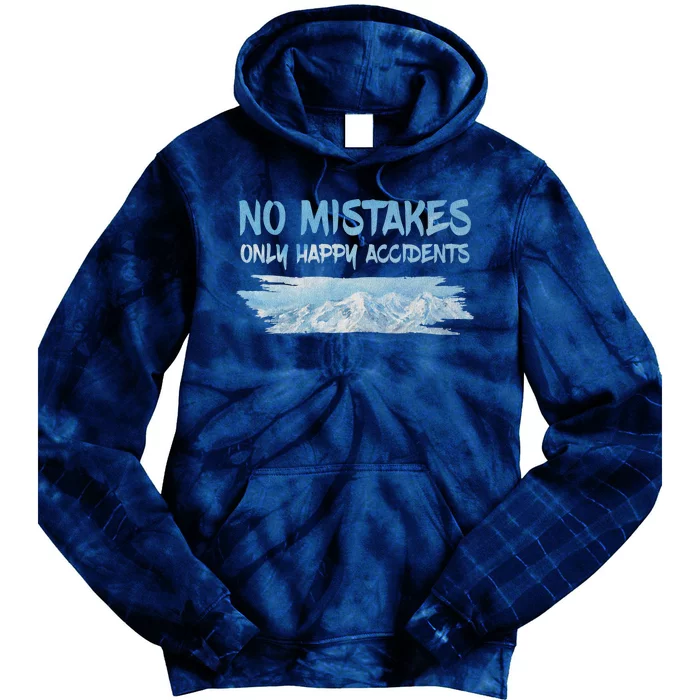 No Mistakes Only Happy Accidents Tie Dye Hoodie