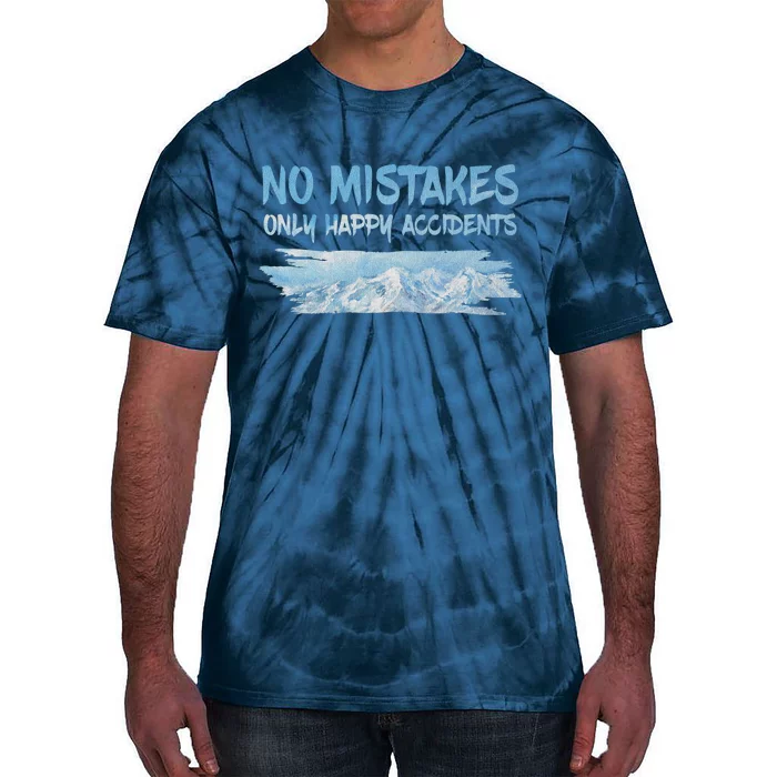 No Mistakes Only Happy Accidents Tie-Dye T-Shirt