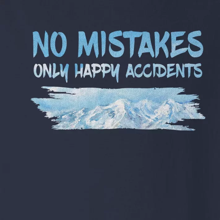 No Mistakes Only Happy Accidents Toddler Long Sleeve Shirt