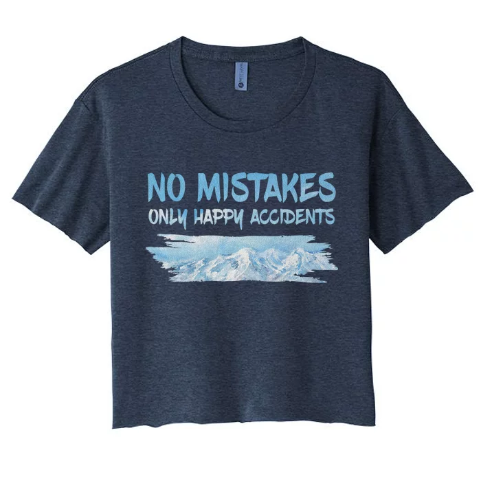 No Mistakes Only Happy Accidents Women's Crop Top Tee