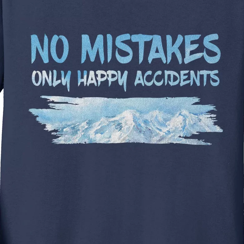 No Mistakes Only Happy Accidents Kids Long Sleeve Shirt