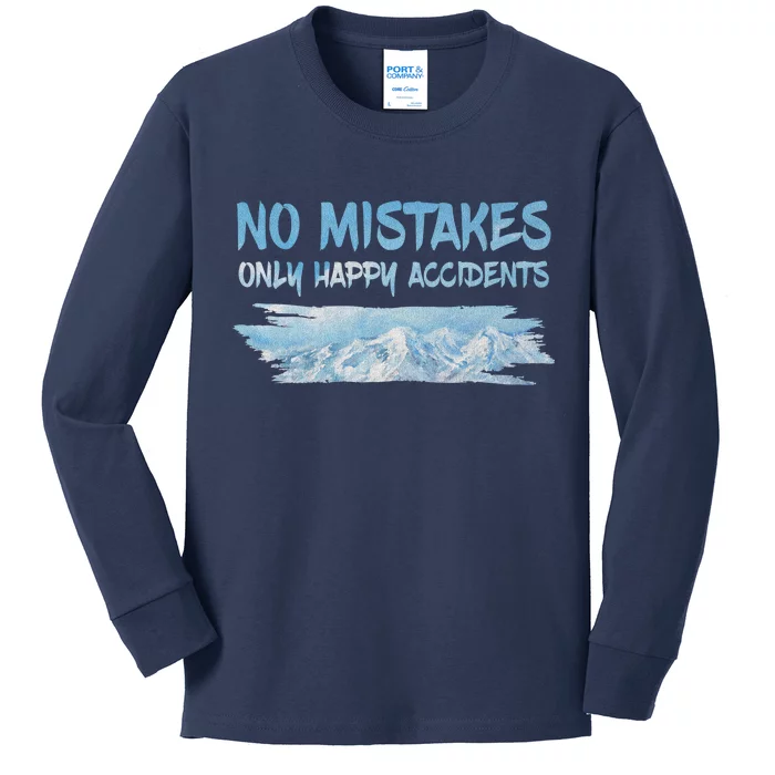 No Mistakes Only Happy Accidents Kids Long Sleeve Shirt