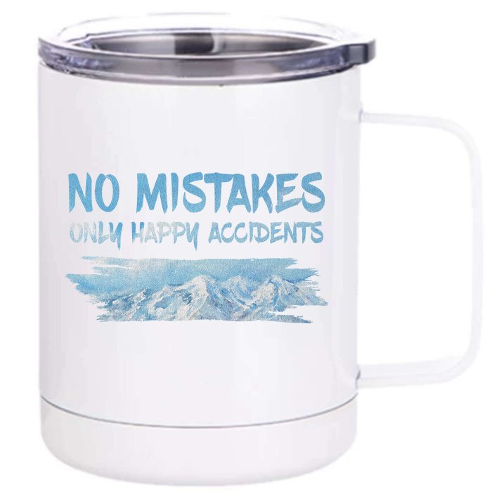 No Mistakes Only Happy Accidents Front & Back 12oz Stainless Steel Tumbler Cup