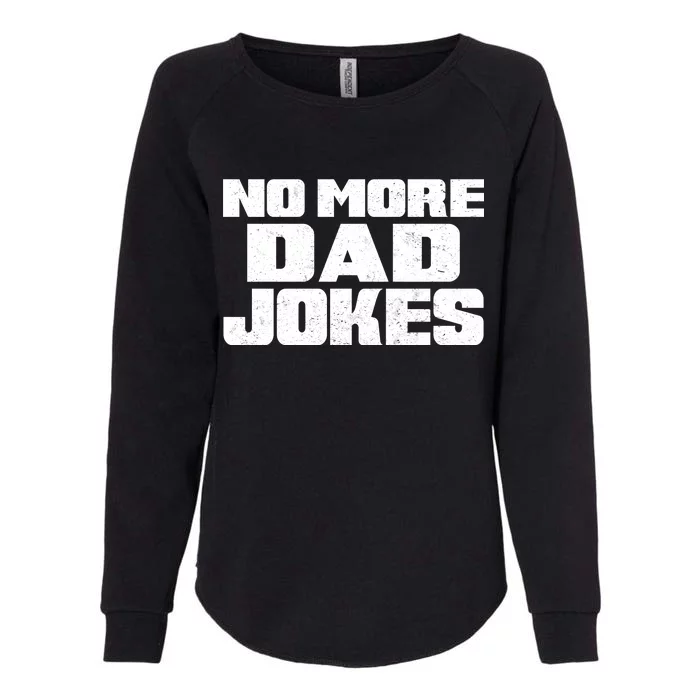 No More Dad Jokes Womens California Wash Sweatshirt