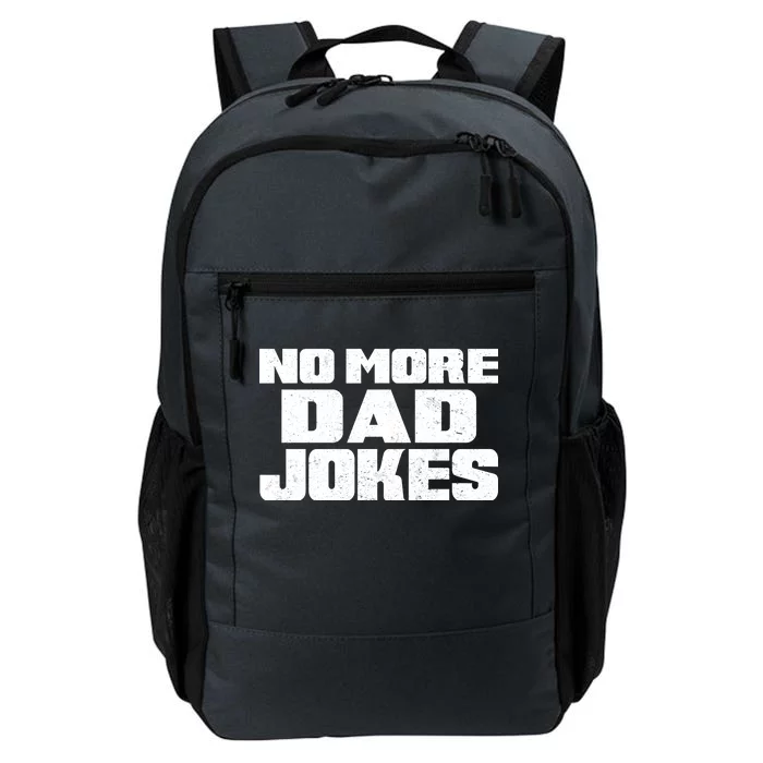 No More Dad Jokes Daily Commute Backpack