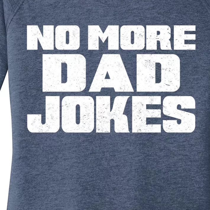 No More Dad Jokes Women's Perfect Tri Tunic Long Sleeve Shirt