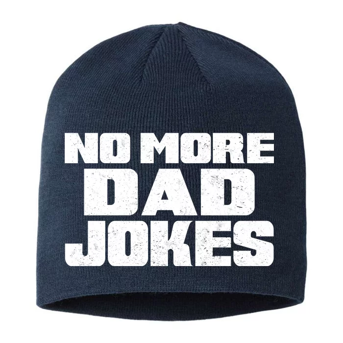 No More Dad Jokes 8 1/2in Sustainable Knit Beanie