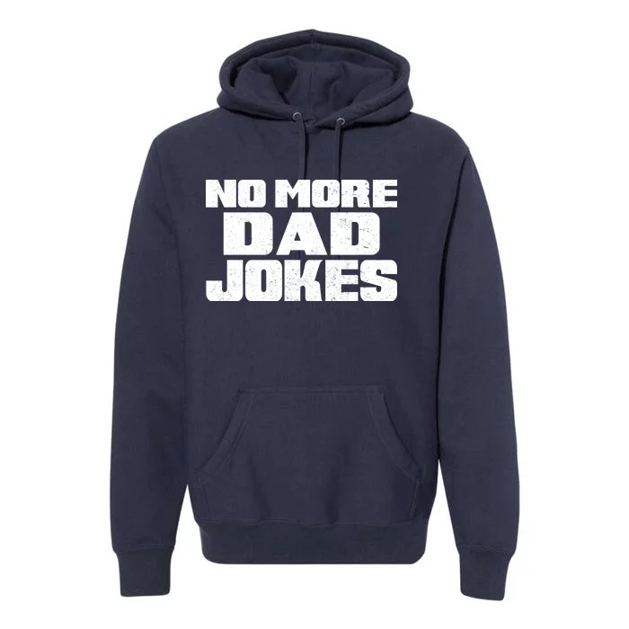 No More Dad Jokes Premium Hoodie