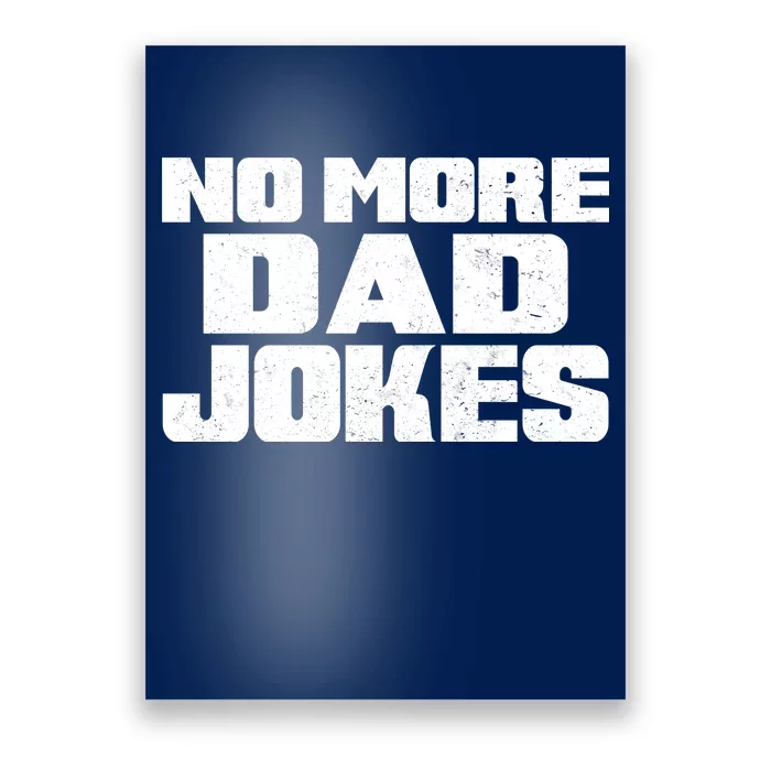 No More Dad Jokes Poster