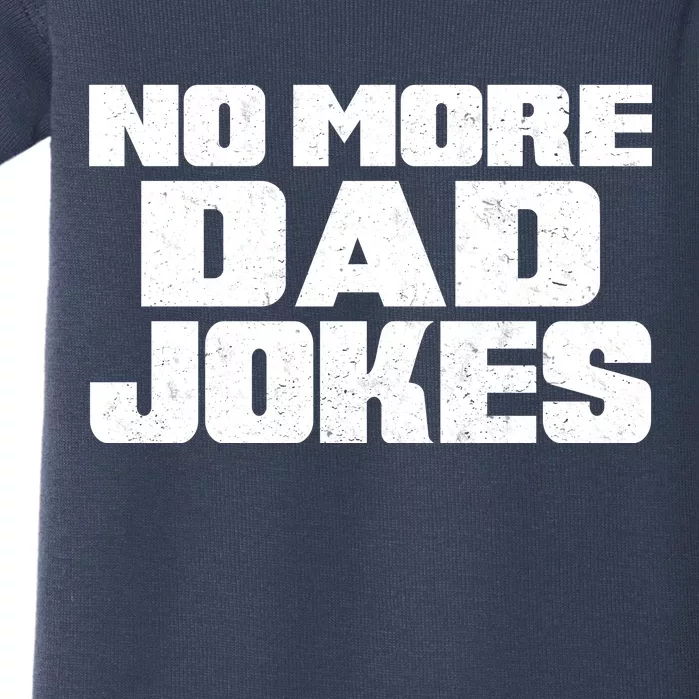 No More Dad Jokes Baby Bodysuit