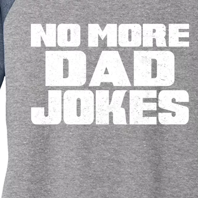 No More Dad Jokes Women's Tri-Blend 3/4-Sleeve Raglan Shirt