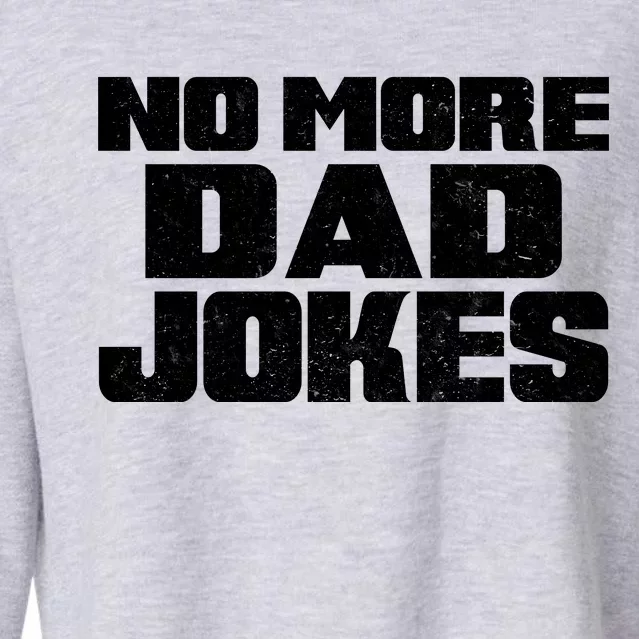 No More Dad Jokes Cropped Pullover Crew