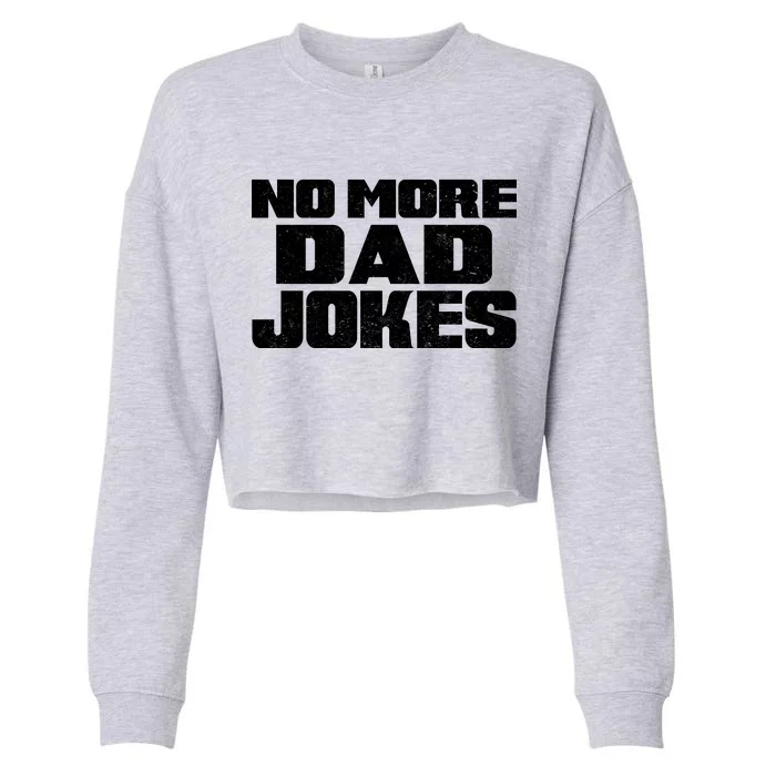 No More Dad Jokes Cropped Pullover Crew